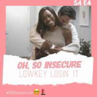 Oh, So Insecure | S4, Ep 04: Lowkey Losin It