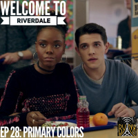 Welcome To Riverdale | Ep 29: Primary Colors [ #WTRpod ]