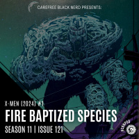 CBN Season 11 | Issue 121 | X-Men # 1 [2024] Review