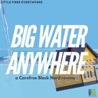 Big Water Anywhere: Part 1 | Little Fires Everywhere review w/ @JupiterJulep24