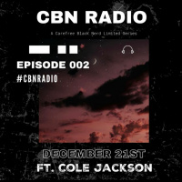 CBN Radio | 002: December 21st | ft. Cole Jackson