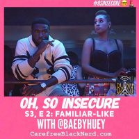 Oh So Insecure | S3, Ep 02: Familiar-Like with @BaebyHuey