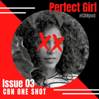 CBN One Shot | Issue 03 | The Perfect Girl