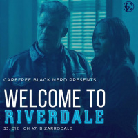 Welcome To Riverdale | S3 E12, Ch 47: Bizarrodale