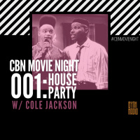 CBN Movie Night | 001: House Party w/ Cole Jackson