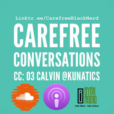 Carefree Black Nerd Podcast