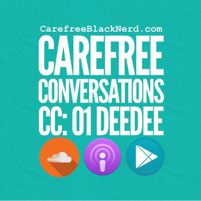 Carefree Black Nerd Podcast