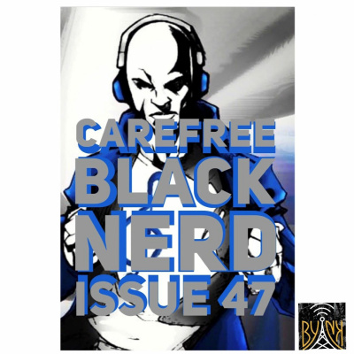 Carefree Black Nerd Podcast