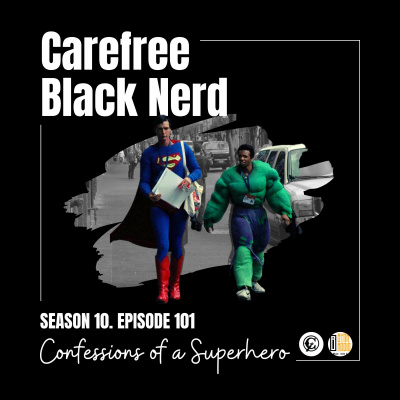 Carefree Black Nerd Podcast