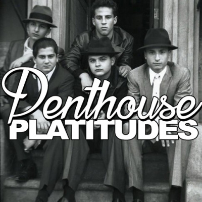 Penthouse Platitudes Podcast