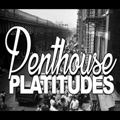 Penthouse Platitudes Podcast
