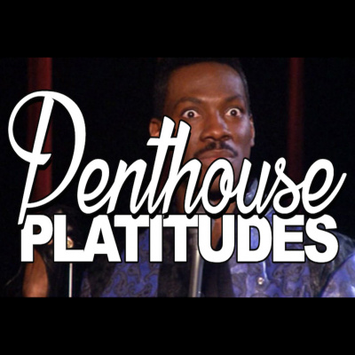 Penthouse Platitudes Podcast