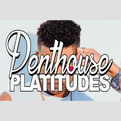 Penthouse Platitudes Podcast