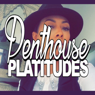Penthouse Platitudes Podcast