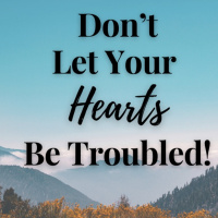 Pastor Lynn Kent - Dont Let Your Hearts Be Troubled!