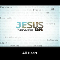 Jesus On, part 13 All Heart, March 22, 2020