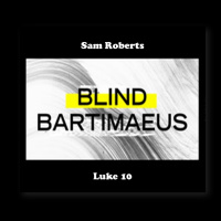 Blind Bartimaeus, March 17, 2019