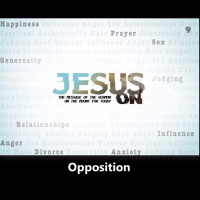 Jesus On: Opposition part 9 February 2, 2020
