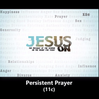 Jesus On, Persistent Prayer 3, March 1, 2020
