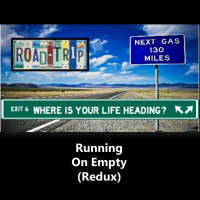 Running On Empty (Redux), May 10, 2020