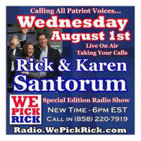 We Pick Rick Radio Aug 1st 6 pm EST - Rick  Karen Santorum