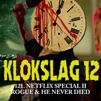 121. Netflix Special II: Rogue (2007)  Ne Never Died (2015)