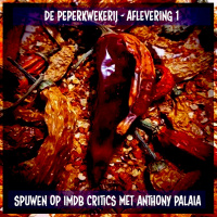 De Peperkwekerij - 001 - Spuwen op IMDB critics met Anthony Palaia