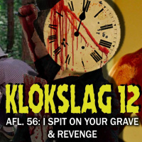 56. I Spit On Your Grave (1978)  Revenge (2018) (W/ Thomas Vanbrabant)