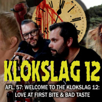 57. Welcome To The Klokslag 12: Love At First Bite  Bad Taste (W/ Alex Agnew  Andries Beckers)