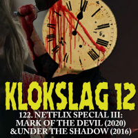 122. Netflix Special III: Mark Of The Devil (2020)  Under The Shadow (2016)