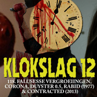 118. Falusesse vergroeiingen, corona, Duyster 0.5, Rabid (1977)  Contracted (2013)