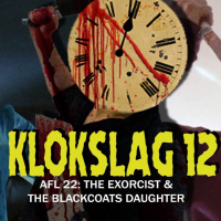 22. The Exorcist (1973)  The Blackcoats Daughter (2017)(Guest: Mr. Watson)