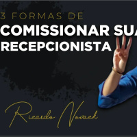 3 formas de comissionar sua Recepcionista