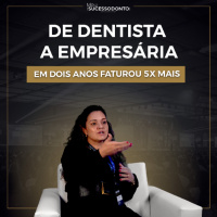 Como essa dentista quintuplicou o faturamento da sua clínica l MEU SUCESSODONTO