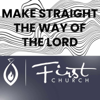 Make Straight The Way Of The Lord