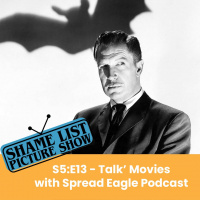 Season 5 / Episode 13 - Talkin Movies with Spread Eagle Podcast
