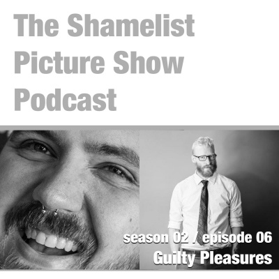 Shame List Picture Show: A Movie Podcast