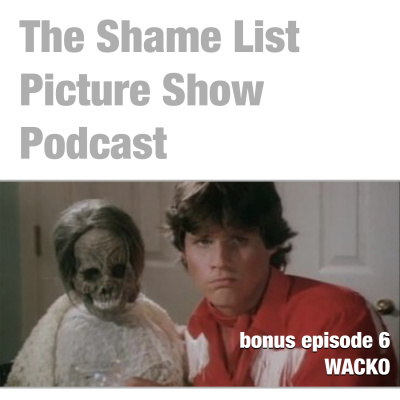 Shame List Picture Show: A Movie Podcast