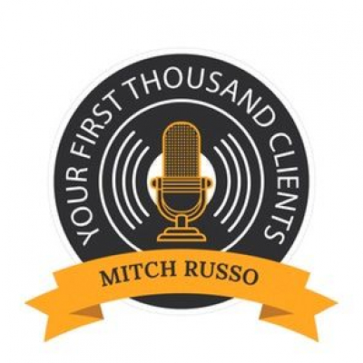 Your First Thousand Clients With Mitch Russo