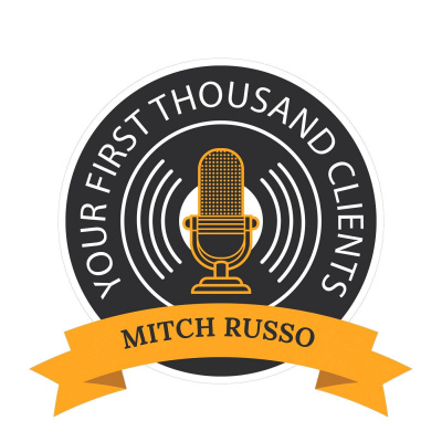 Your First Thousand Clients With Mitch Russo