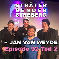 Sträter Bender Streberg #92 Teil 2 mit Special Guest JAN VAN WEYDE