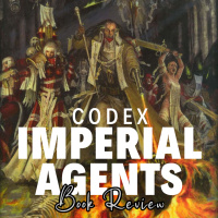 Episode 102 - Codex Imperial Agents
