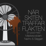 När Skiten Träffar Fläkten