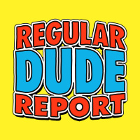 Regular Dude Report Episode #219