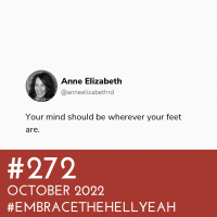 #272 - October 2022 #EmbracetheHellYeah Conversation