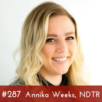 #287 - Annika Weeks, NDTR