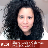 #281 - Shani Jordan-Goldman, MS, RD, CDCES
