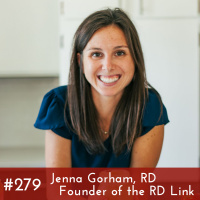 #279 - Jenna Gorham, RD, Founder of the RD Link