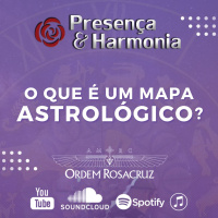 O que é um Mapa Astrológico - Programa Presença e Harmonia