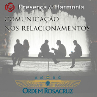 A Comunicação nos Relacionamentos - Programa Presença  Harmonia